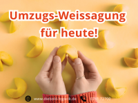 Ihre Umzugs-Weissagung für heute! Das DMS Diebold Glücksorakel